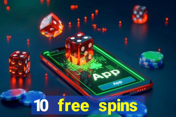 10 free spins casino no deposit