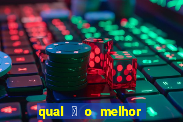 qual 茅 o melhor site de apostas