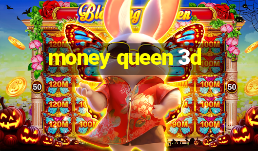 money queen 3d