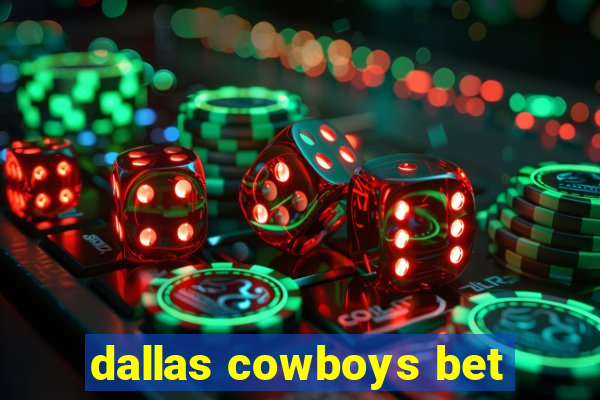 dallas cowboys bet