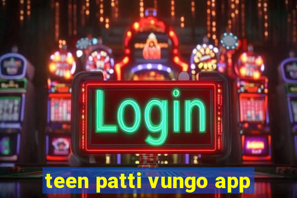 teen patti vungo app