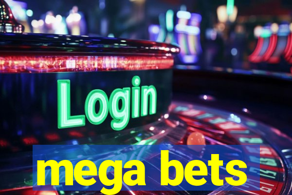 mega bets