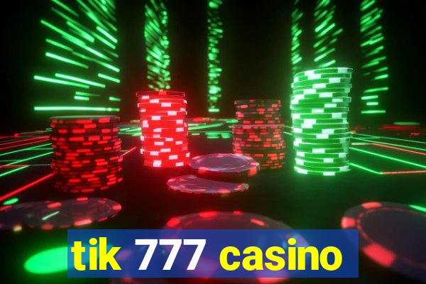 tik 777 casino