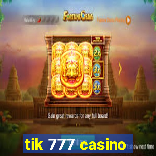 tik 777 casino