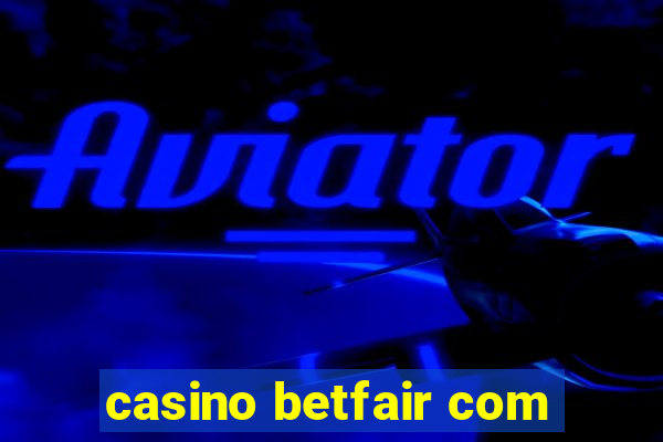 casino betfair com