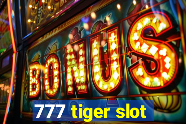 777 tiger slot