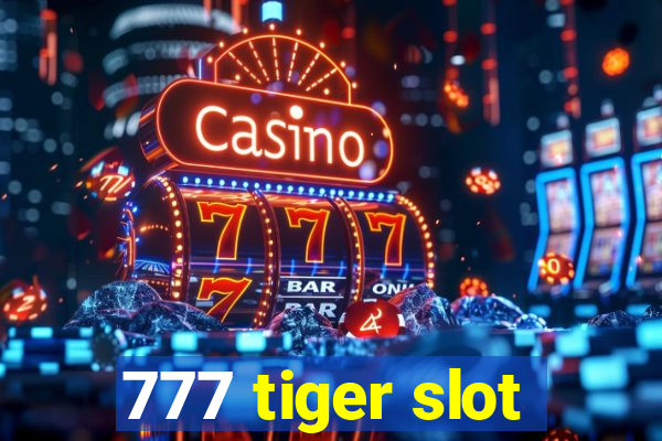 777 tiger slot