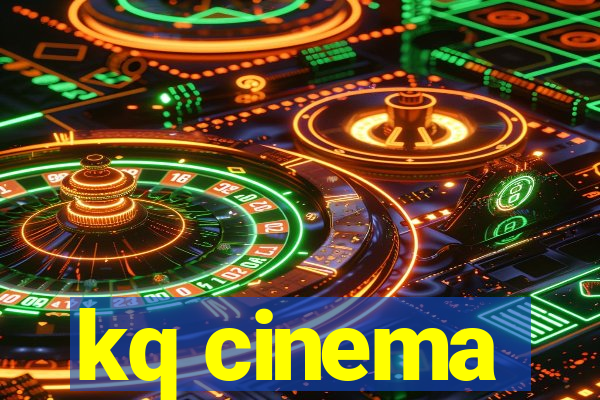 kq cinema