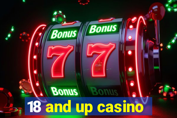 18 and up casino