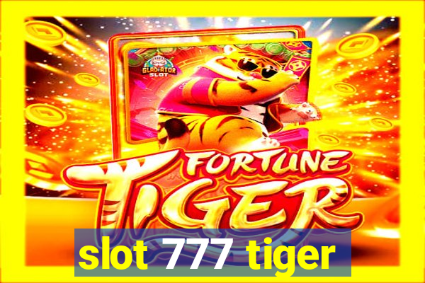 slot 777 tiger