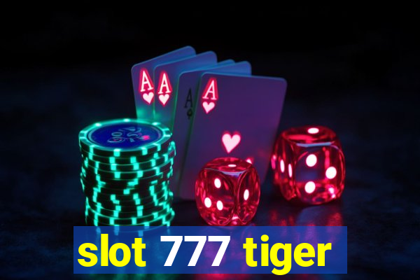 slot 777 tiger