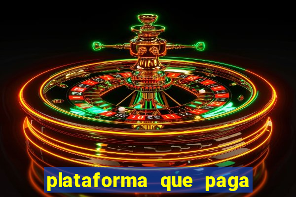 plataforma que paga bem fortune tiger