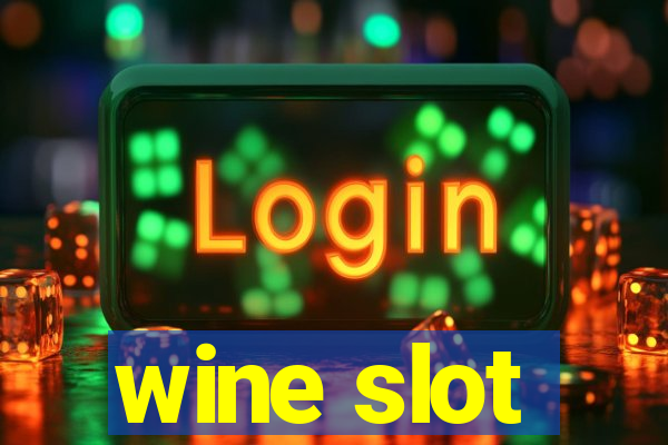 wine slot