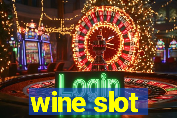 wine slot