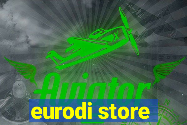 eurodi store