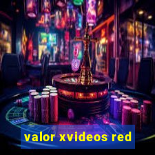 valor xvideos red