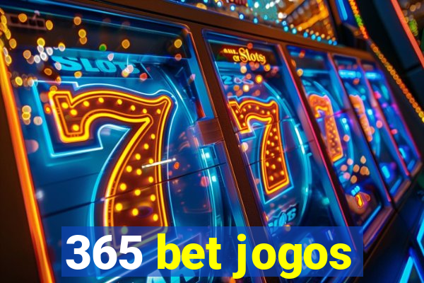 365 bet jogos