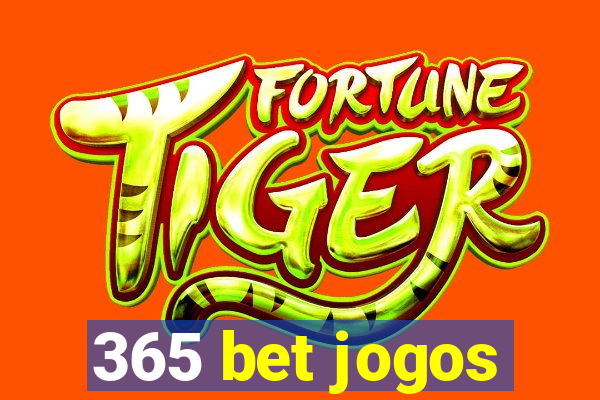 365 bet jogos