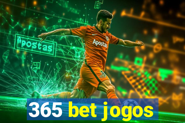 365 bet jogos