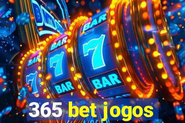 365 bet jogos