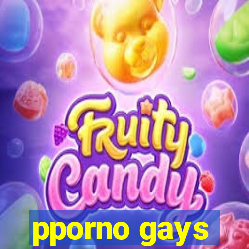 pporno gays