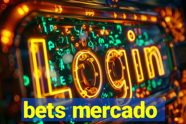 bets mercado