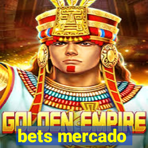 bets mercado