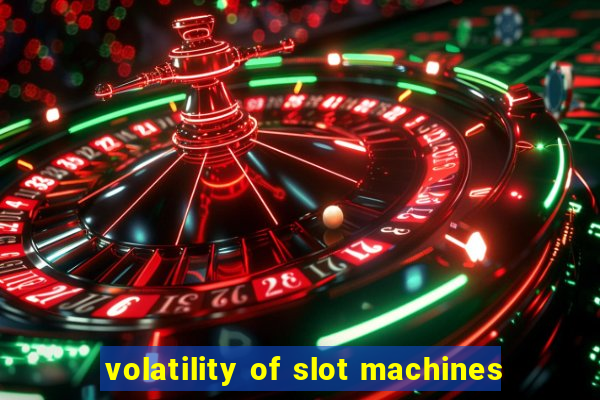 volatility of slot machines