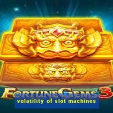 volatility of slot machines