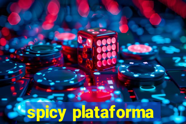 spicy plataforma