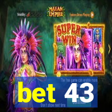 bet 43