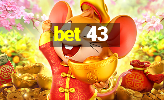 bet 43