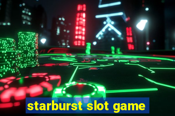 starburst slot game