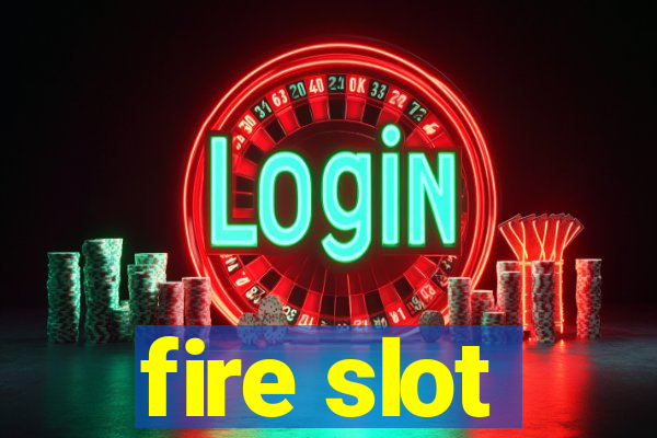 fire slot