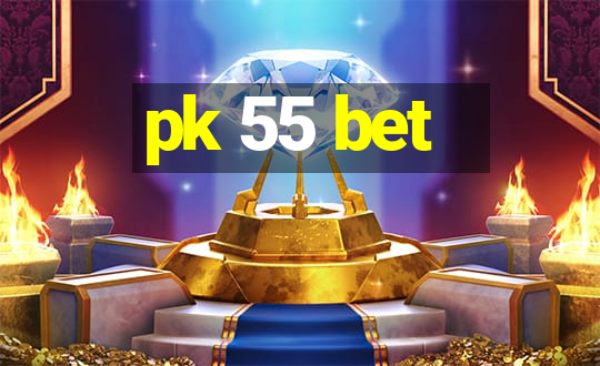 pk 55 bet