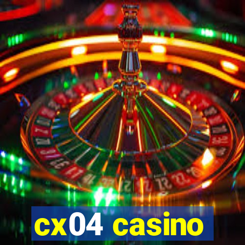 cx04 casino