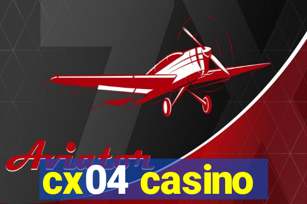 cx04 casino