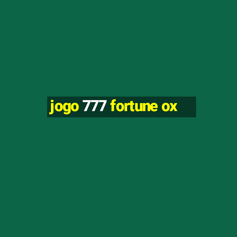 jogo 777 fortune ox