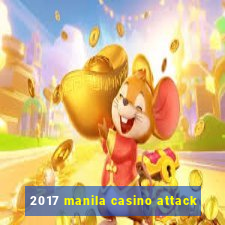 2017 manila casino attack