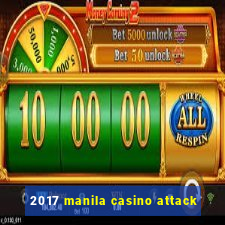 2017 manila casino attack