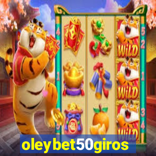 oleybet50giros