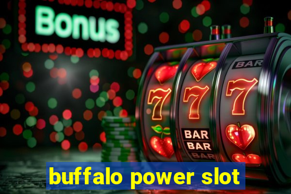 buffalo power slot