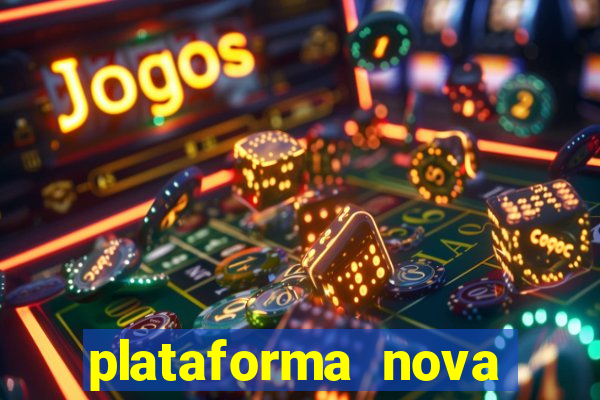 plataforma nova pagando muito hoje