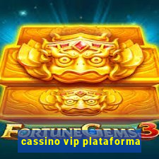 cassino vip plataforma