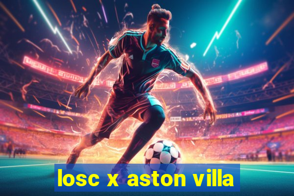 losc x aston villa