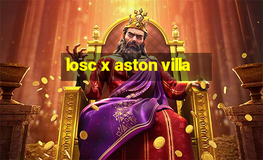 losc x aston villa