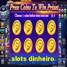 slots dinheiro