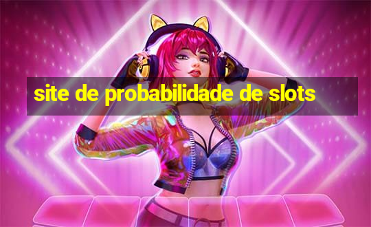 site de probabilidade de slots