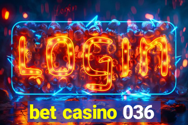 bet casino 036