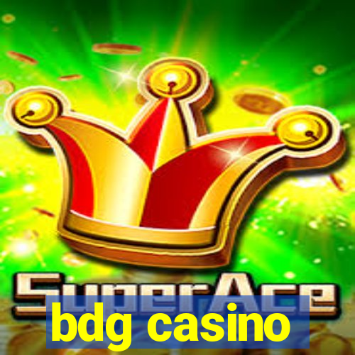 bdg casino